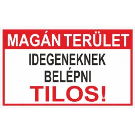 Tábla Magán terület idegeneknek belépni TILOS! 25x15 cm