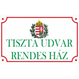Tábla Tiszta udvar rendes ház! 25x15 cm